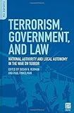 Terrorism, government, and law : national authority and local autonomy in the War on Terror