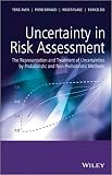 Uncertainty in risk assessment : the representation and treatment of uncertainties by probabilistic and non-probabilistic methods