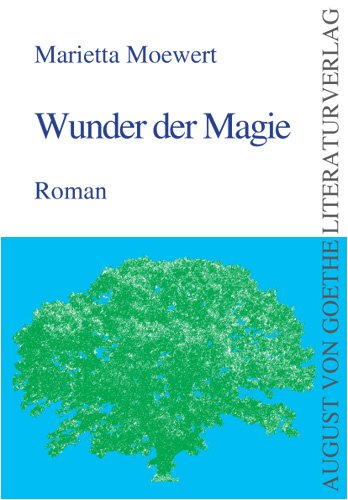 Wunder der Magie: Roman