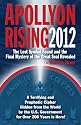 Apollyon Rising 2012: The Lost Symbol Found and the Final Mystery of the Great Seal Revealed
