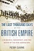 The Last Thousand Days of the British Empire: Churchill, Roosevelt, and the Birth of the Pax Americana