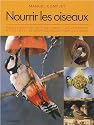 Manuel Complet Nourrir les Oiseaux