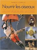 Manuel Complet Nourrir les Oiseaux