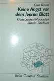 Keine Angst vor dem leeren Blatt - Ohne Schreibblockaden durchs Studium - Otto Kruse