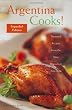 Argentina Cooks!: Treasured Recipes from the Nine Regions of Argentina (Hippocrene Cookbook Library)