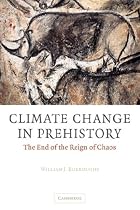 Climate Change in Prehistory: The End of the Reign of Chaos