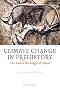 Climate Change in Prehistory: The End of the Reign of Chaos Climate Change in Prehistory: The End of the Reign of Chaos