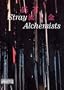 Stray Alchemists: Matt Bryans, Amy Granat, Lim Tzay Chuen, Takeshi Murata, Robin Rhode, Sterling Ruby
