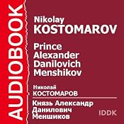 Prince Alexander Danilovich Menshikov | [Nikolay Kostomarov]