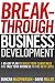 Bild: Breakthrough Business Development: A 90-Day Plan to Build Your Client Base and Take Your Business to the Next Level: A 90 Day Plan to Build Your Client Base and Take Your Business to the Next Level