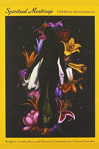 Spiritual Mestizaje: Religion, Gender, Race, and Nation in Contemporary Chicana Narrative (Latin America Otherwise) Paperback - August 8, 2011