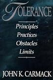 Tolerance: Principles, Practices, Obstacles, Limits