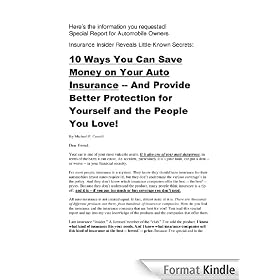 10 Ways You Can Save Money on Your Auto Insurance -- And Provide Better Protection for Yourself and the People You Love!
