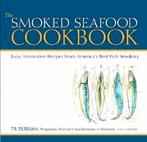 The Smoked Seafood Cookbook: Easy, Innovative Recipes from America's Best Fish Smokery