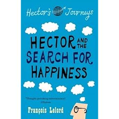 Hector & the Search for Happiness (Hector's Journeys)