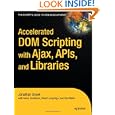 Accelerated DOM Scripting with Ajax, APIs, and Libraries