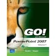 GO! with Microsoft PowerPoint 2007 Volume 1 (Go! Series)