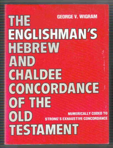 Englishman's Hebrew and Chaldee Concordance of the Old Testament