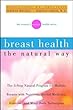 Breast health the natural way - [electronic resource]  : Deborah Mitchell and Deborah Gordon.