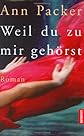 Weil Du zu mir gehörst.
