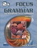 Focus on grammar : an integrated skills approach. 2A