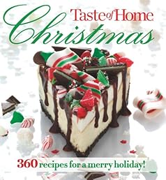 Taste of Home Christmas: 465 Recipes For a Merry Holiday!