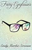 Fairy Eyeglasses (Fairy Senses) (Volume 1)