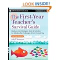 First Year Teacher's Survival Guide: Ready-To-Use Strategies, Tools & Activities for Meeting the Challenges of Each School Day