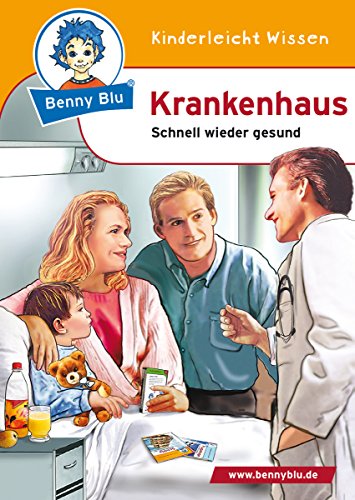 Benny Blu - Krankenhaus: Schnell wieder gesund (Benny Blu Kindersachbuch) (German Edition)