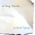 So Long, Thanks ... by River Guerguerian, Eric Moe, David Cossin, Arthur Kreiger, Michael Lipsey, James Eckhardt, Mathew Rosenblum, David Rakowski, Dominic Donato, Morton Feldman, Scottish Traditional