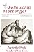 Fellowship Messenger: Volume 32, Issue 4, December 2006 - Joy to the World the Lord H...
