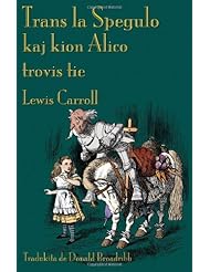 Trans la Spegulo kaj kion Alico trovis tie (Esperanto Edition)