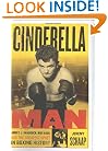 Cinderella Man: James Braddock, Max Baer, and the Greatest Upset in Boxing History