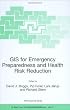 GIS for Emergency Preparedness and Health Risk Reduction (NATO Science Series: IV: Earth and Environmental Sciences) GIS for Emergency Preparedness and Health Risk Reduction (NATO Science Series: IV: Earth and Environmental Sciences)