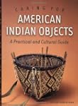 Caring for American Indian Objects: A...