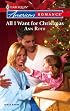 All I Want For Christmas (Harlequin American Romance Series)