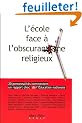 L'�cole face � l'obscurantisme religieux : 20 personnalit�s commentent un rapport choc de l'Education nationale