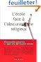 L'�cole face � l'obscurantisme religieux : 20 personnalit�s commentent un rapport choc de l'Education nationale