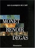 Monet Renoir Degas : Coffret en 3 volumes