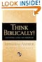 Think Biblically! (Paperback Edition): Recovering a Christian Worldview