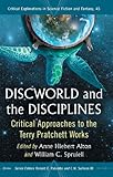 Discworld and the disciplines : critical approaches to the Terry Pratchett works