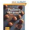Pralinen selbst gemacht: Einfache Rezepte f�r Tr�ffel, Pralinen und Konfekt (GU einfach clever Relaunch 2007)