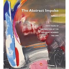 The Abstract Impulse: Fifty Years of Abstraction at the National Academy, 1956-2006