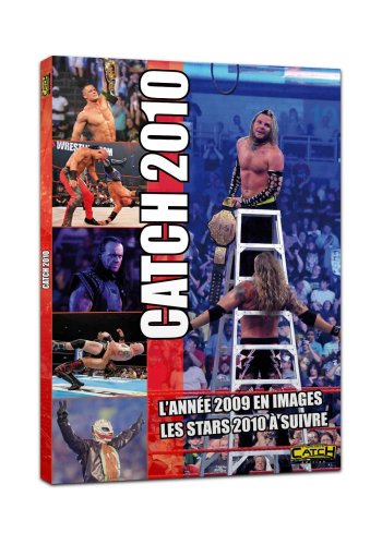 CATCH 2010, L'ANNEE 2009 EN IMAGES, LES STARS 2010 A SUIVRE