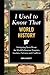 I Used to Know That: World History: Intriguing Facts About the World's Greatest Empires, Leader's, Cultures and Conflicts