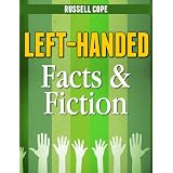 Left-Handed Facts & Fiction (Being Left-Handed) ~ Russell Cope