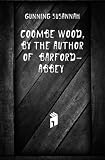 Coombe Wood, by the Author of 'barford-Abbey'.