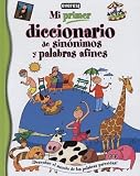 Mi primer diccionario de sinonimos y palabras afines/ My First Dictionary of Synonyms and Similar Words
