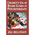 Children's Use of Board Games in Psychotherapy by  Jill Bellinson