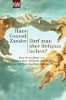 Darf man �ber Religion lachen? Eine Kreuzfahrt von Voltaire �ber Wilhelm Busch bis zu Joachim Kardinal Meisner